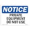 Signmission OSHA Notice, 5" Height, Private Equipment Do Not Use Sign, 7" X 5", Landscape OS-NS-D-57-L-17812 - alternate 1